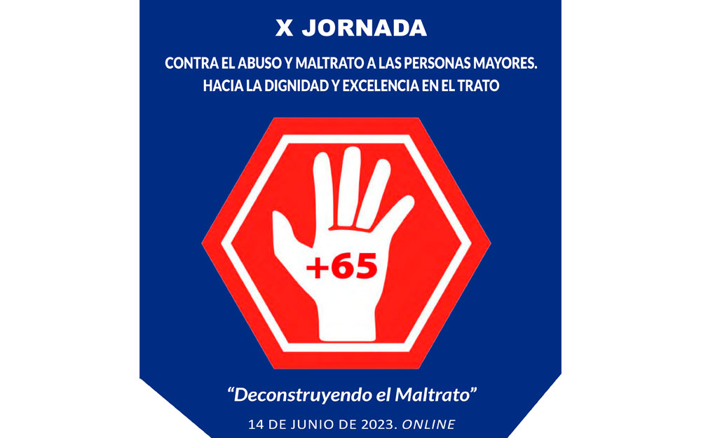 Tendrá lugar próximo miércoles 14 de junio, en modalidad online Cartel de la X Jornadas contra el abuso y el maltrato de las personas mayores.
