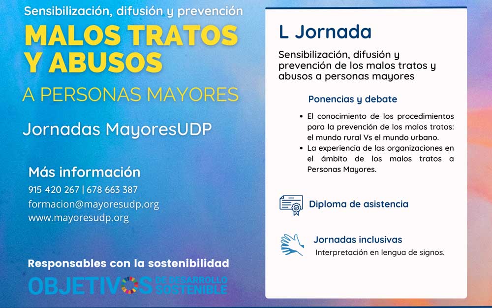 La jornada está dirigida a profesionales de servicios sociales y salud, justicia, seguridad y comunicación. Cartel de la la 50ª Jornada sobre sensibilización y prevención de los malos tratos y abusos a personas mayores de MayoresUDP